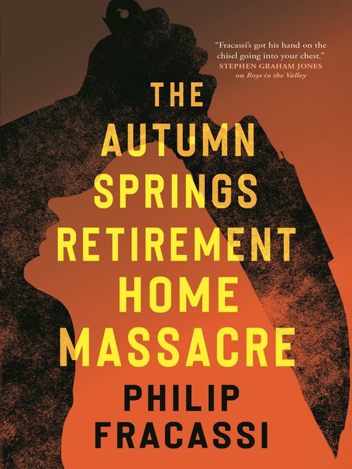 Title details for The Autumn Springs Retirement Home Massacre by Philip Fracassi - Available